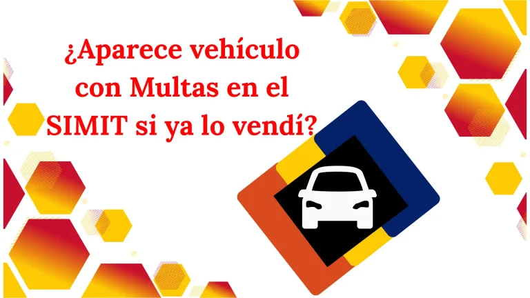 ¿Aparece vehículo con Multas en el SIMIT si ya lo vendí?