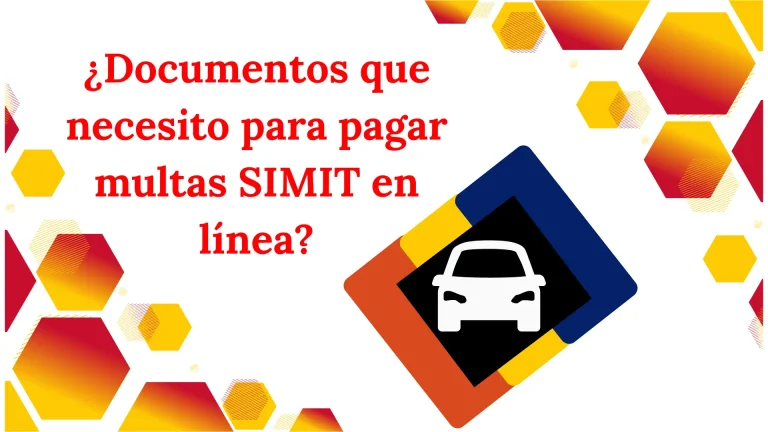 ¿Documentos que necesito para pagar multas SIMIT en línea?